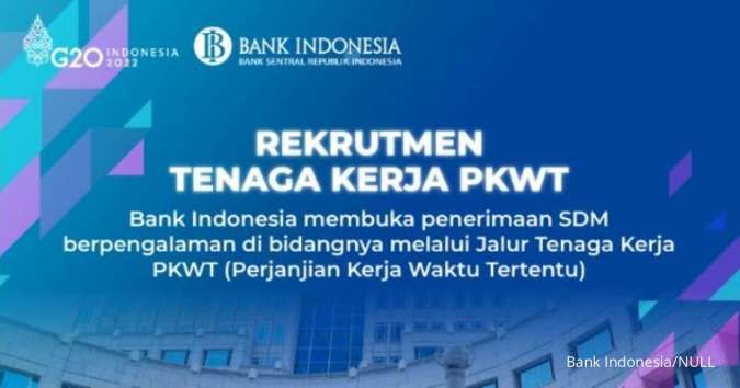 Bank Indonesia Buka Rekrutmen PKWT 2022, Ini Syarat dan Posisi yang Dibuka