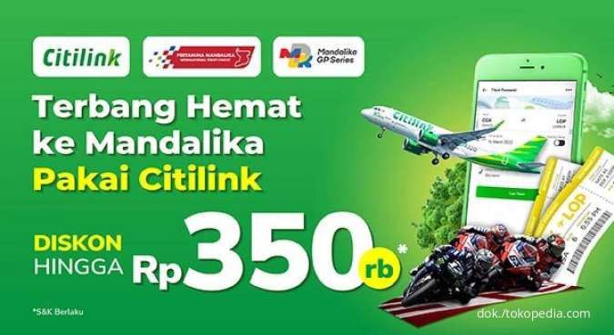 Promo Hemat Tiket Citilink ke Mandalika Diskon Hingga Rp350.000, Pesan di Tokopedia!