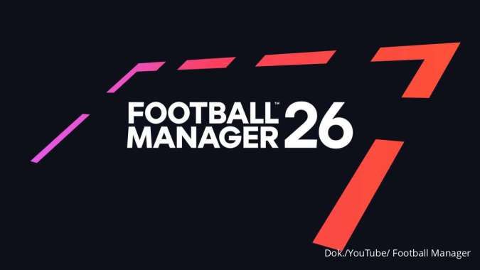Football Manager 2026 Resmi Diumumkan, Simak Video Trailer Perdananya