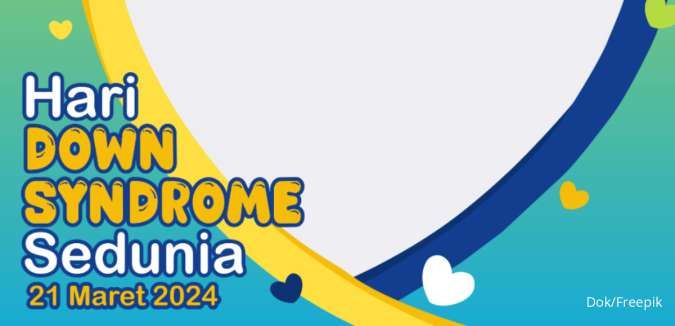 20 Twibbon Hari Down Syndrome Sedunia 2024, Ramaikan dan Pakai Bingkai Fotonya