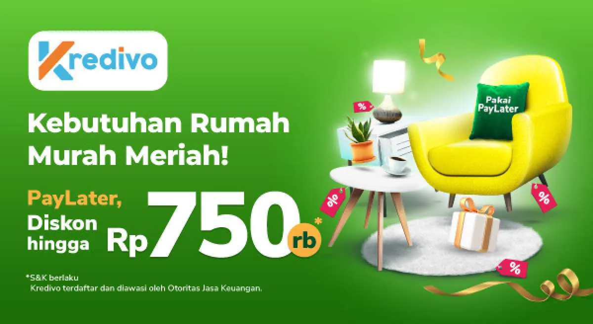 Promo Kredivo di Tokopedia, Beli Perlengkapan Rumah Dapat Diskon Rp 750.000!
