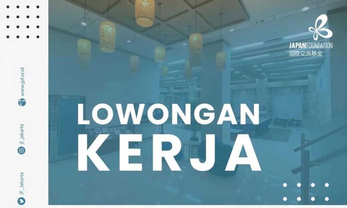 Japan Foundation Jakarta Buka Lowongan Kerja 2022, Semua Jurusan Bisa Daftar