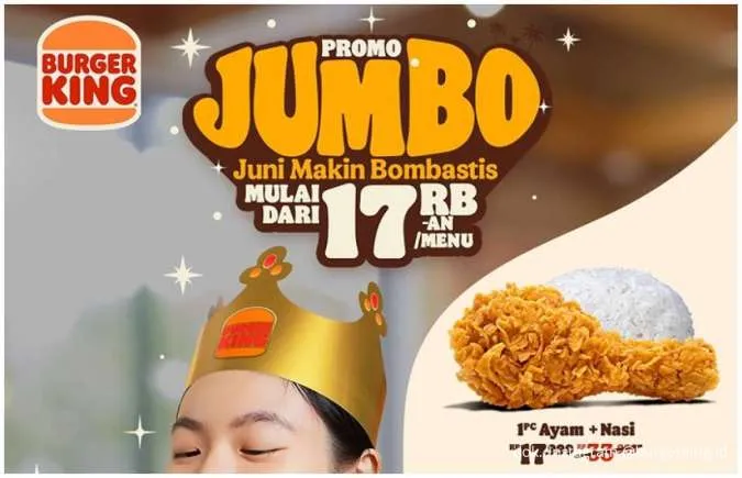 Promo Burger King Jumbo Juni 2025, Paket Ayam dan Nasi Mulai Rp 17.000-an Saja