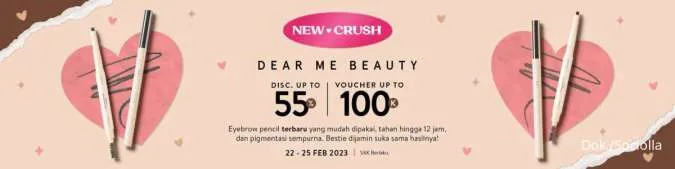 Promo Dear Me Beauty New Crush Periode 22-25 Februari 2023