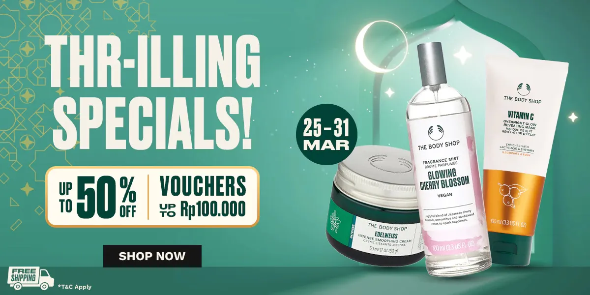 Promo The Body Shop THR-illing Specials Diskon s/d 50% Periode 25-31 Maret 2024