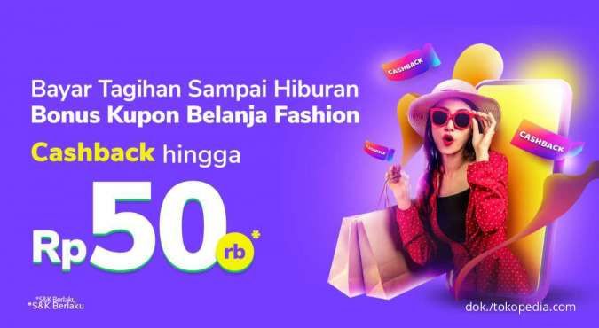 Dapatkan Bonus Kupon Belanja Fashion Cashback hingga Rp 50.000, Pesan di Tokopedia!