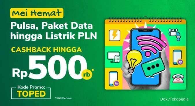 Promo Tokopedia Mei 2022, Beli Pulsa-Bayar Tagihan Cashback Rp 500.000