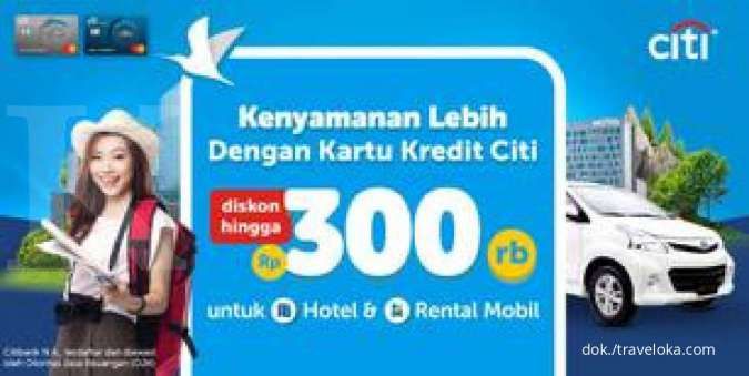 Promo Kartu Kredit Citi, Dapatkan Diskon Rp 300.000 di Traveloka