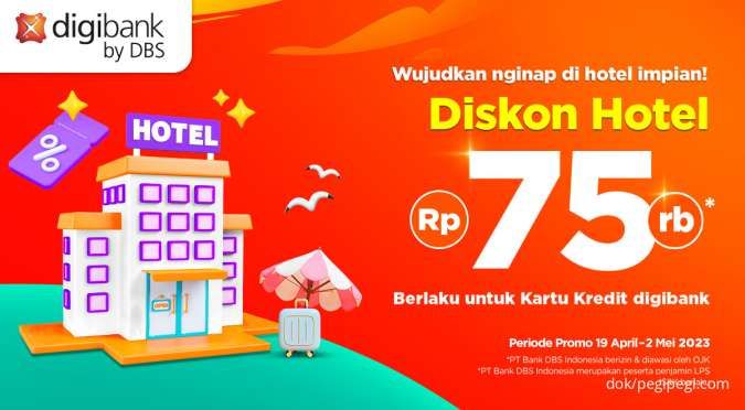 Manfaatkan Promo Kartu Kredit Digibank dengan Diskon Hotel PegiPegi Rp 75.000