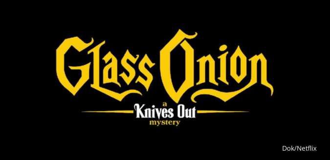 Knives Out 2 atau Glass Onion: A Knives Out Mystery