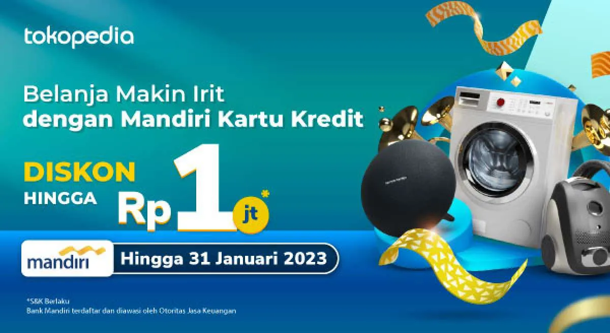 Promo Kartu Kredit Mandiri, Beli Elektronik di Tokopedia Diskon Rp 1 Juta