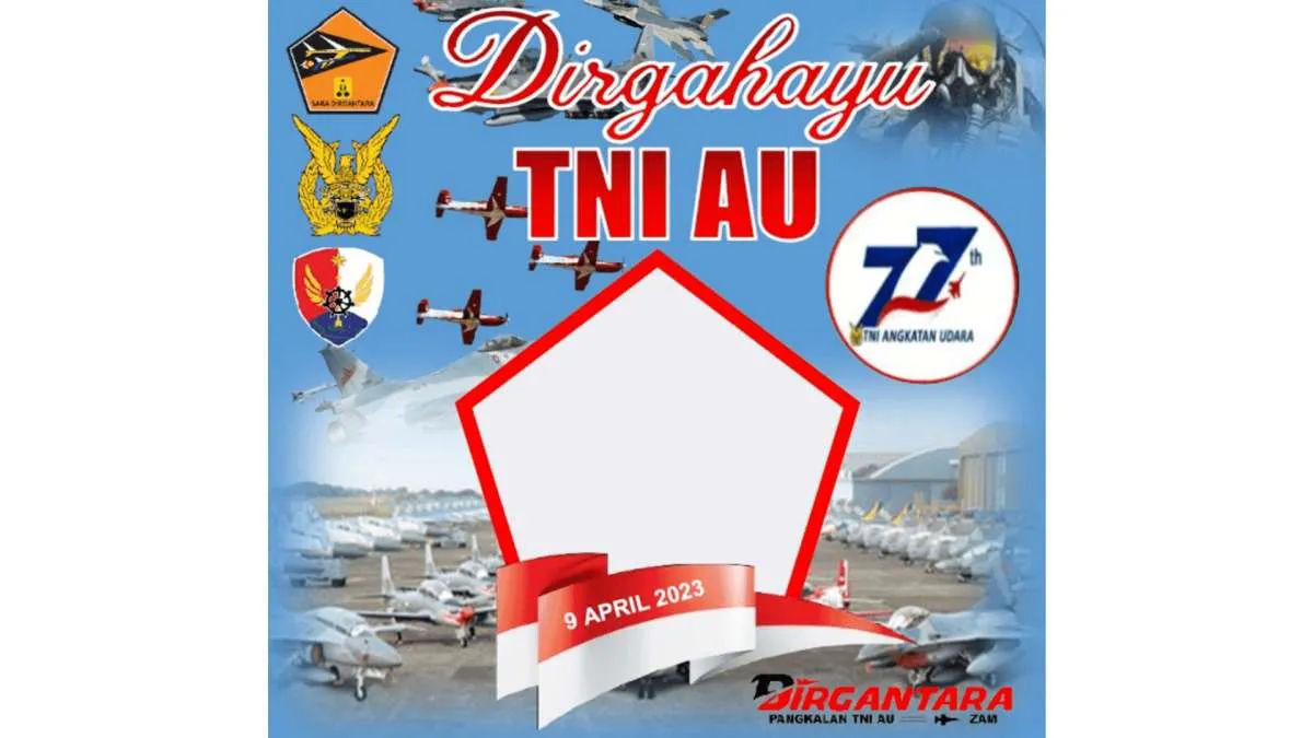 Kumpulan Twibbon HUT TNI AU 2023 ke-77, Cocok Jadi Foto Profil di Medsos