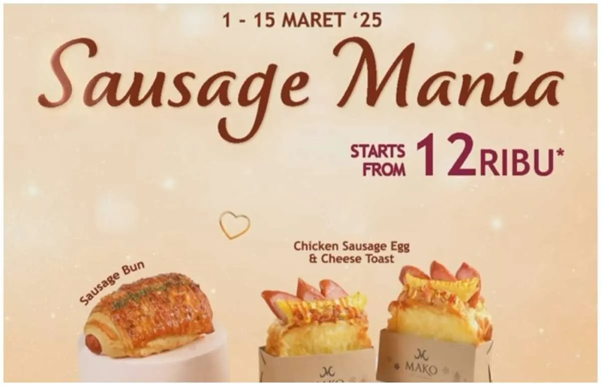 Promo Mako Sausage Mania Deal hingga 15 Maret, Beragam Roti Sosis Mulai Rp 12.000