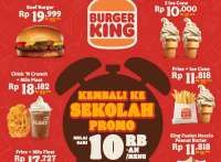 Promo Burger King Kembali Sekolah sampai 31 Juli, Ngemil Hemat Mulai Rp 10.000-an