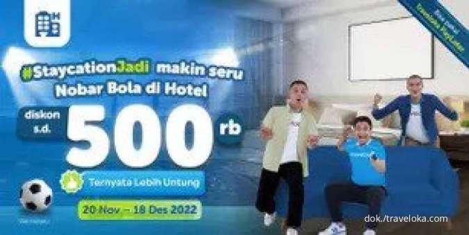 Promo Traveloka Hotel dengan Diskon Rp 500.000, Seru-seruan Nonton Bola!