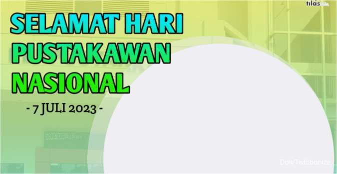 15 Twibbon Hari Pustakawan 2023 untuk Peringatan 7 Juli, Bagikan di Medsos