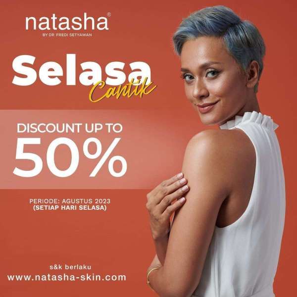 Promo Natasha Selasa Cantik Periode Agustus 2023, Ambil 2 Perawatan Dapat Diskon 50%