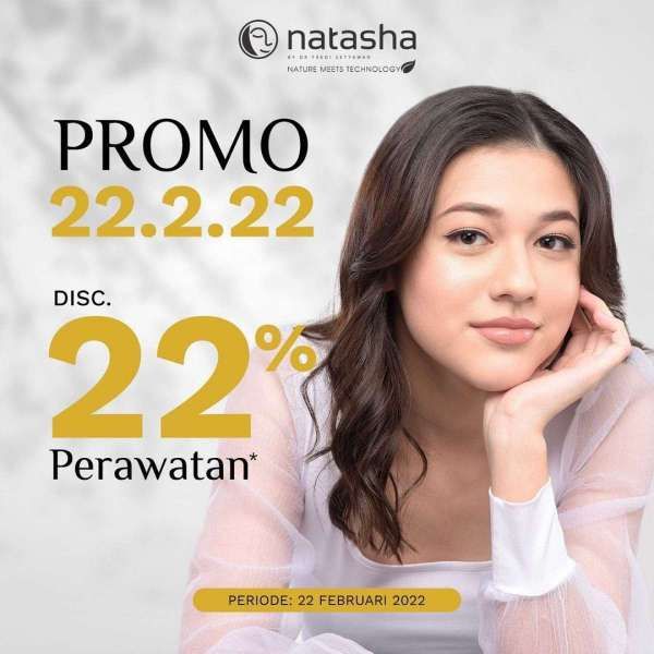 Promo Tanggal Cantik 22.2.22 di Klinik Natasha, Beragam Perawatan Diskon 22%