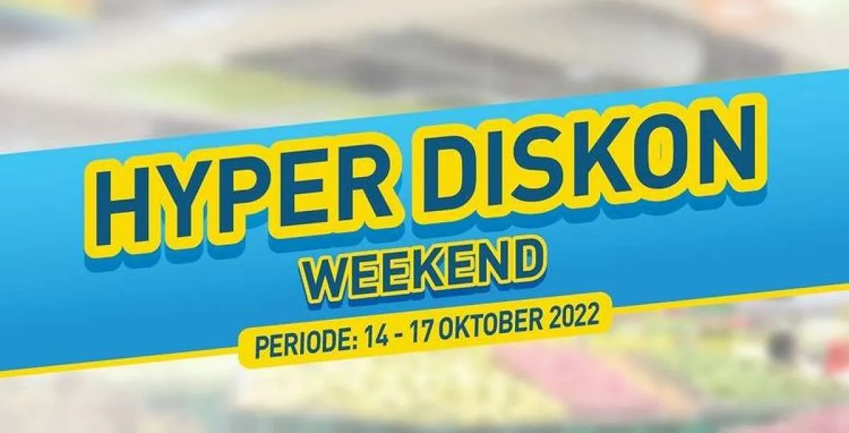 Promo JSM Hypermart Mulai 14-17 Oktober 2022, Katalog Hyper Diskon Weekend Terbaru