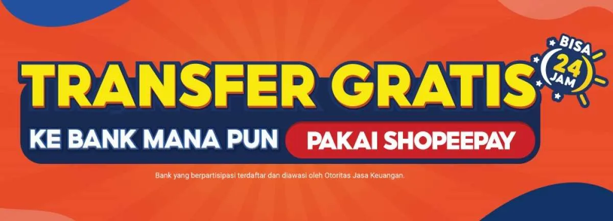 Kapan Pun, di Mana Pun: Transfer Gratis ke Bank Mana Pun Pakai ShopeePay, Bisa 24 Jam