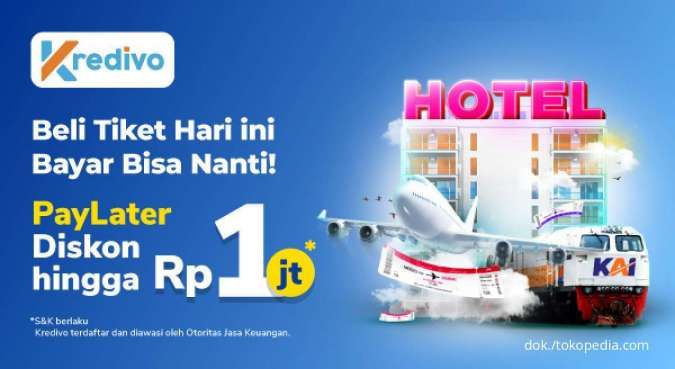 Promo Kredivo Maret 2022, Pesan Tiket Liburan di Tokopedia Diskon s.d Rp1 Juta 