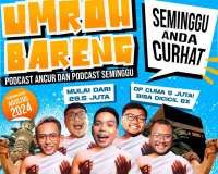Podcast Ancur X Podcast Seminggu Jalankan Program Umroh Bareng: Seminggu Anda Curhat