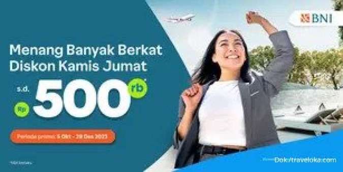 Promo Kartu Kredit BNI Tiap Kamis & Jumat, Diskon Produk Traveloka Hingga Rp 500.000