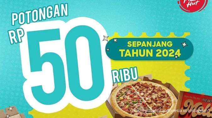 Promo Pizza Hut Diskon Rp 50.000 Sepanjang Tahun 2024, Promo Terbaru Bulan Januari