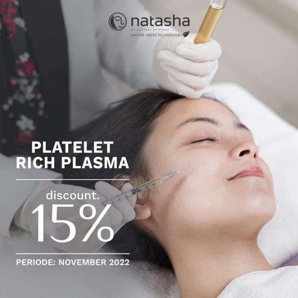 Promo Platelet Rich Plasma Diskon 15% di Klinik Natasha, Berlaku Selama November 2022