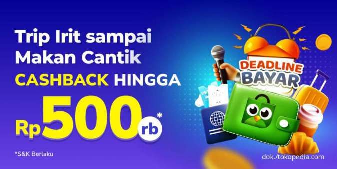 Promo Tokopedia Travel & Entertainment 3 Hari, Dapatkan Cashback s.d Rp300.000
