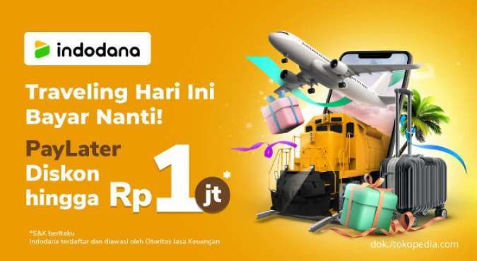 Promo Indodana Paylater, Pesan Kebutuhan Traveling di Tokopedia Diskon s.d Rp 1 Juta