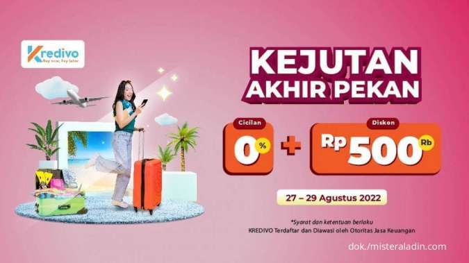 Promo Kredivo Cicilan 0% dan Diskon Rp 500.000 Buat Liburan di Mister Aladin