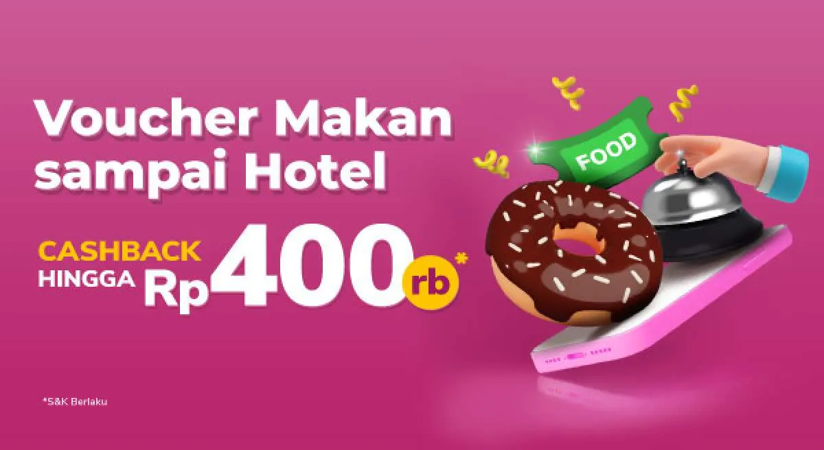 Dapatkan Voucer Makan Sampai Hotel, Cashback Rp400.000 dari Tokopedia