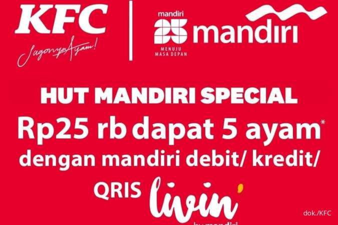 Promo KFC Spesial HUT Mandiri ke 25, Beli 5 Ayam Cuma Rp 25.000 Edisi Oktober 2023