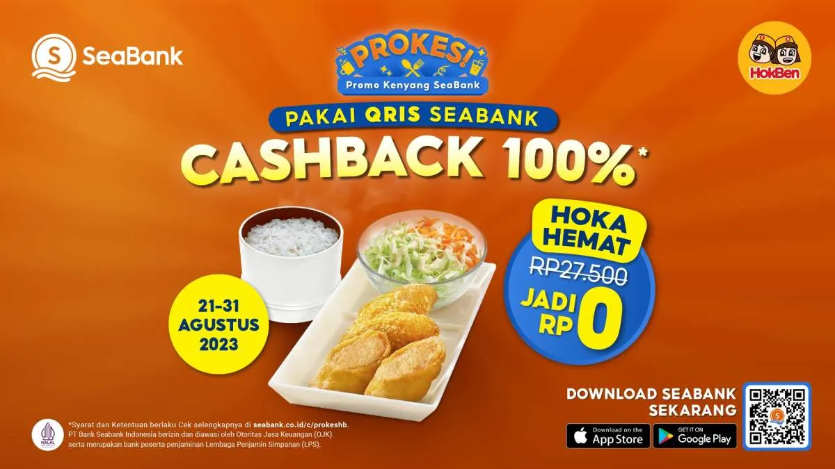 Pakai QRIS Seabank Makan Kenyang di Promo HokBen Bisa Dapat Cashback 100%
