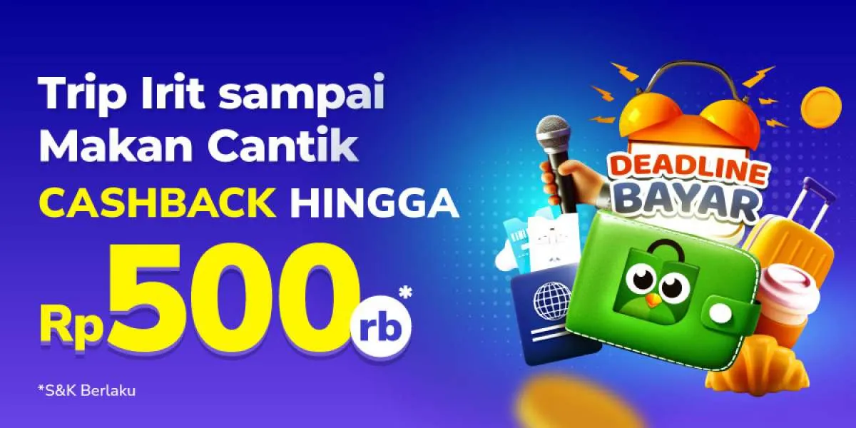 Promo Tokopedia Travel & Entertainment dengan Cashback hingga Rp 500.000