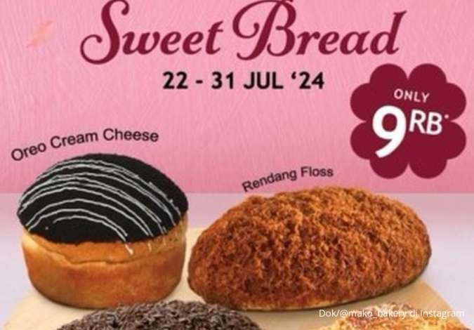 Promo Mako Bakery Sweet Bread Spesial Add On Hanya Rp 9.000, Berlaku 22-31 Juli 2024