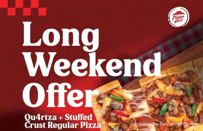 Promo Pizza Hut Long Weekend Offer 27-29 Juni, QU4RTZA + Regular Pizza Harga Spesial