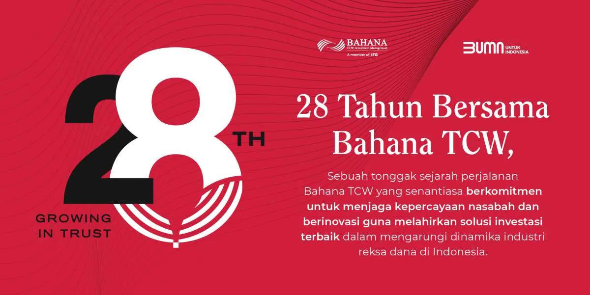 Berkiprah 28 Tahun, Bahana TCW Tegaskan Posisinya Sebagai MI Terbesar Kedua