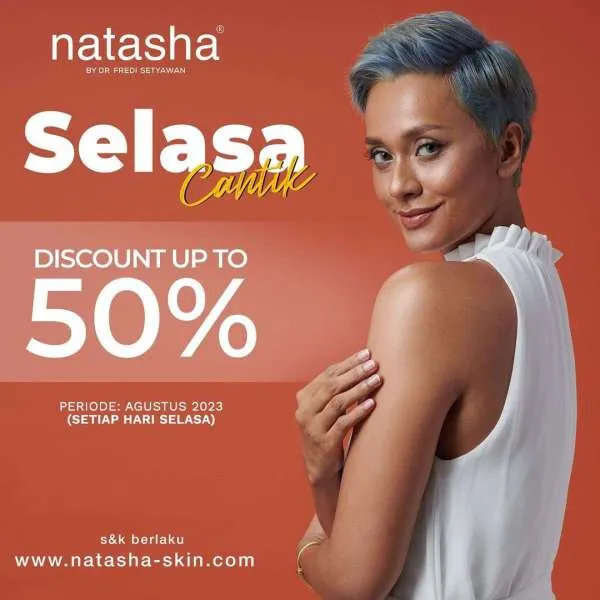 Promo Natasha Selasa Cantik Diskon s/d 50% Periode Agustus 2023