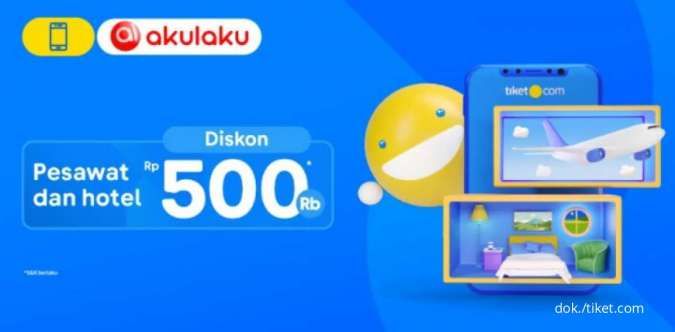Promo Akulaku, Diskon Pesawat dan Hotel Tiket.com Rp 500.000 Selama 17-26 Jan 2022