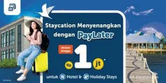 Promo Traveloka Hotel & Holiday Stays dengan Paylater, Diskon Hingga Rp 1 Juta