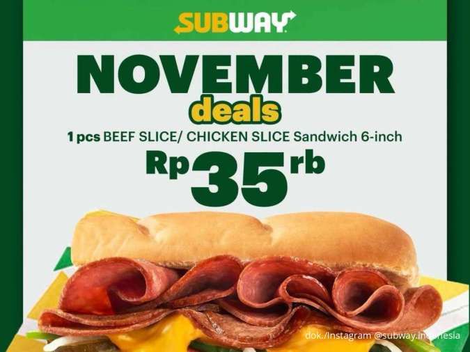 Cuma Hari Ini! Promo Subway November Deals, Beef atau Chicken Slice Cuma Rp 35K