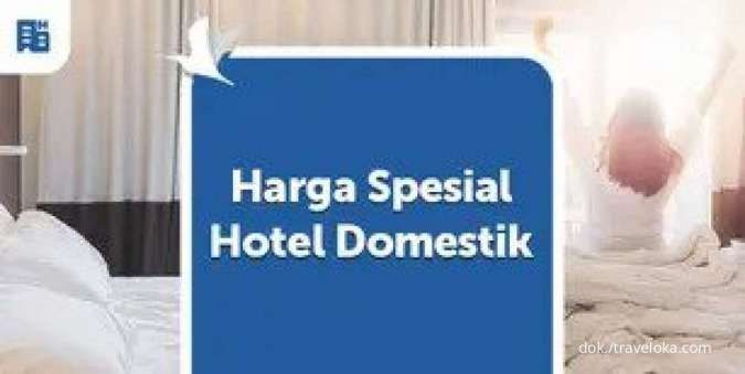 Staycation, Yuk! Nikmati Promo Traveloka Harga Spesial Hotel Domestik Setiap Hari