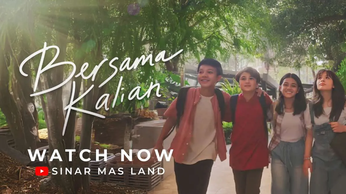 Sinar Mas Land Hadirkan Kisah Pertemanan dan Keluarga dalam Serial Bersama Kalian