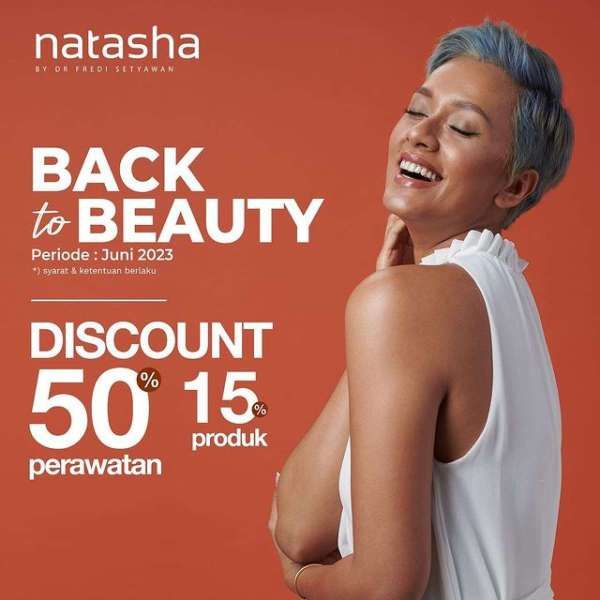 Promo Natasha Back to Beauty Juni 2023, Tidak Transaksi 6 Bulan Dapat Diskon 50%!