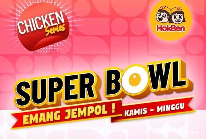 Promo HokBen Super Bowl Setiap Kamis-Minggu, Harga Spesial di Bulan Februari 2025