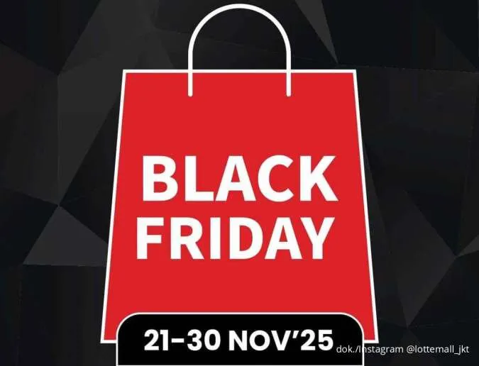 9 Daftar Promo Black Friday November 2025, Diskon Jumbo di Lotte Mall sampai Zalora