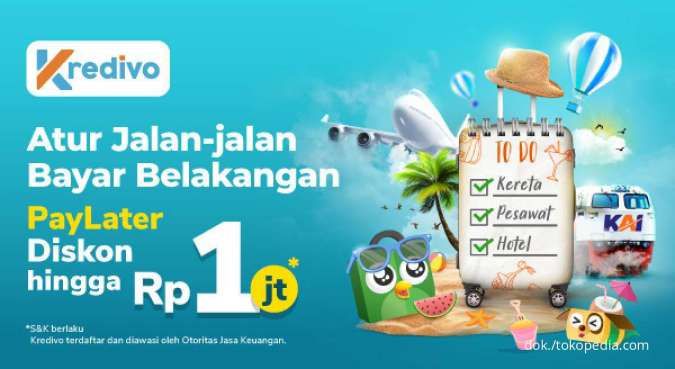 Bayar dengan Kredivo di Tokopedia, Dapatkan Diskon Produk Travel hingga Rp 1 Juta