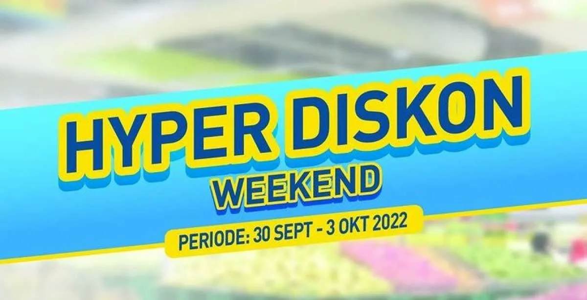 Promo JSM Hypermart 30 September-3 Oktober 2022 untuk Hyper Diskon Weekend